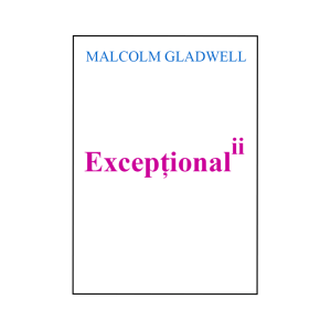Exceptionalii-Malcolm Gladwell