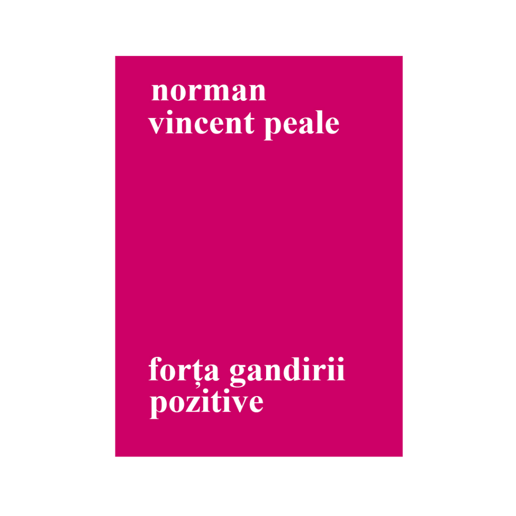 Forta gandirii pozitive - Norman Vincent Peale