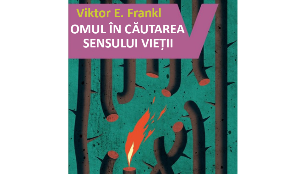 Omul in cautarea sensului vietii-Viktor E. Frankl Rezumat carte Omul în căutarea sensului vieții - Viktor E. F