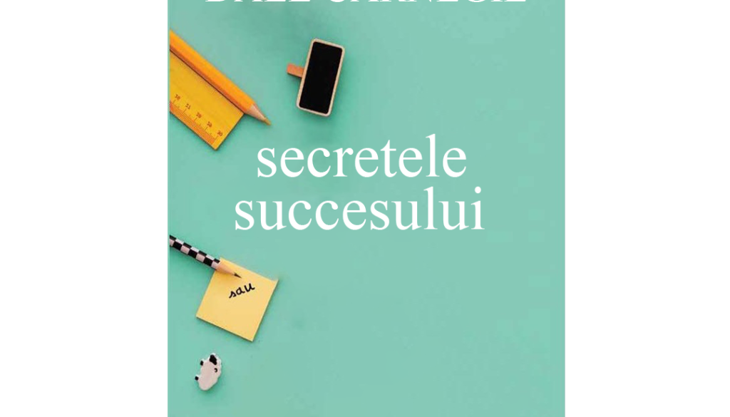 Secretele succesului-Dale Carnegie Secretele succesului-Dale Carnegie