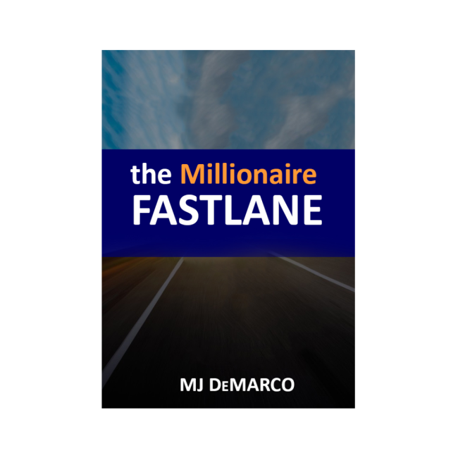The Millionaire Fastlane – MJ DeMarco