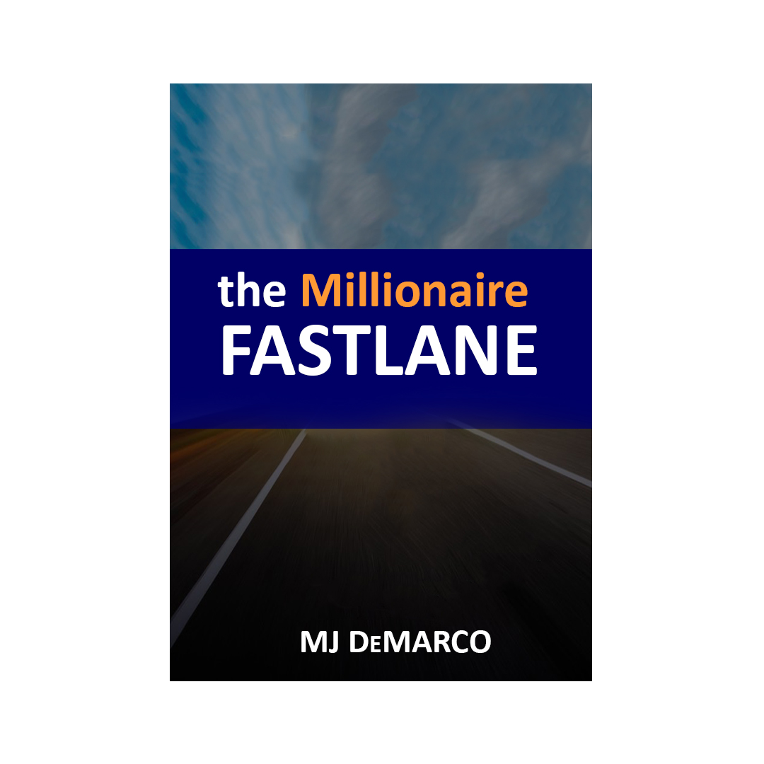 The Millionaire Fastlane – MJ DeMarco