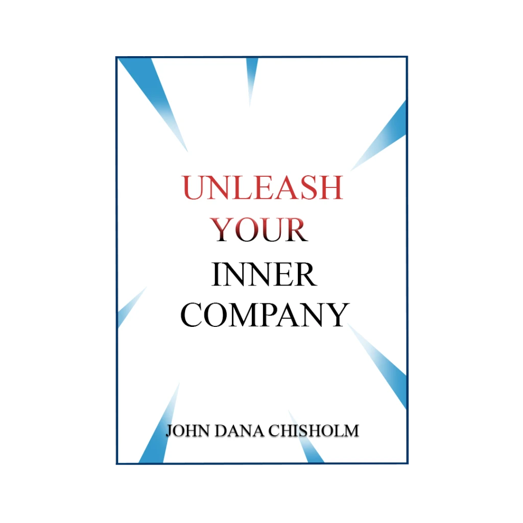 Unleash Your Inner Company - John Chisholm