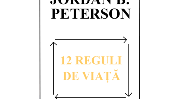 12 reguli de viata-Jordan B. Peterson