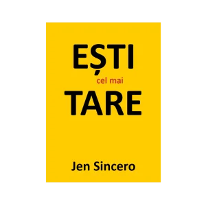 Ești cel mai tare – Jen Sincero