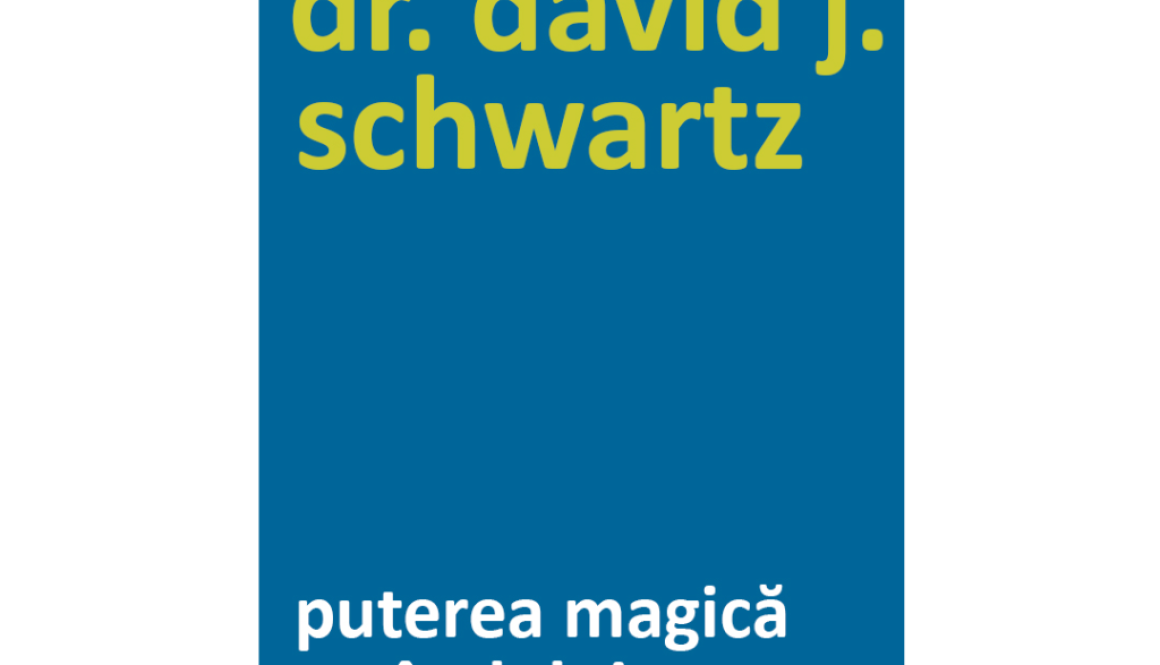 Puterea magica a gandului-David J. Schwartz