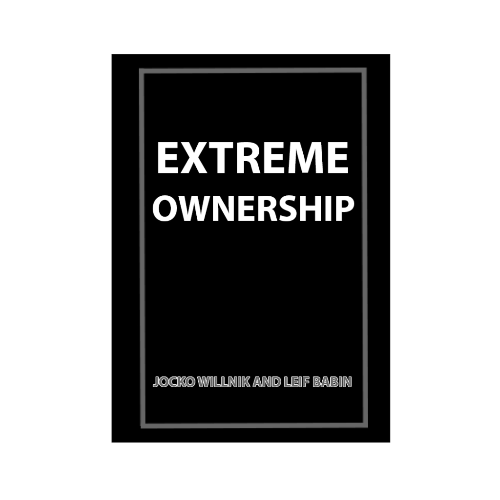 Extreme Ownership – Jocko Willink și Leif Babin