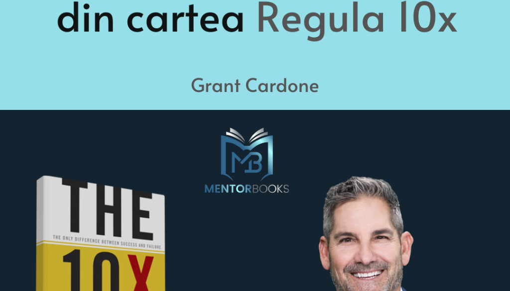 Top 6 sfaturi din cartea Regula 10X Top 6 sfaturi din cartea Regula 10X