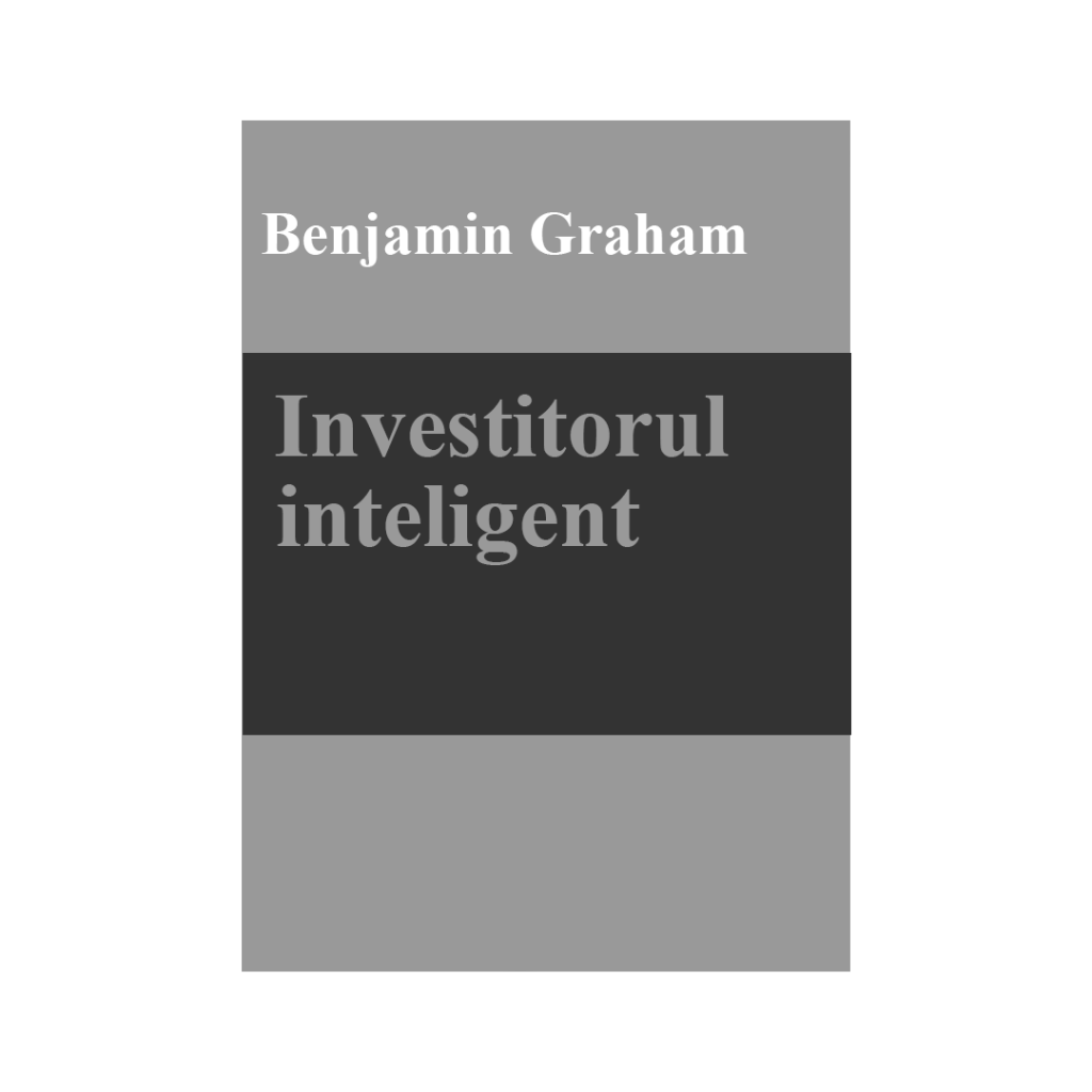 Investitorul inteligent-Benjamin Graham