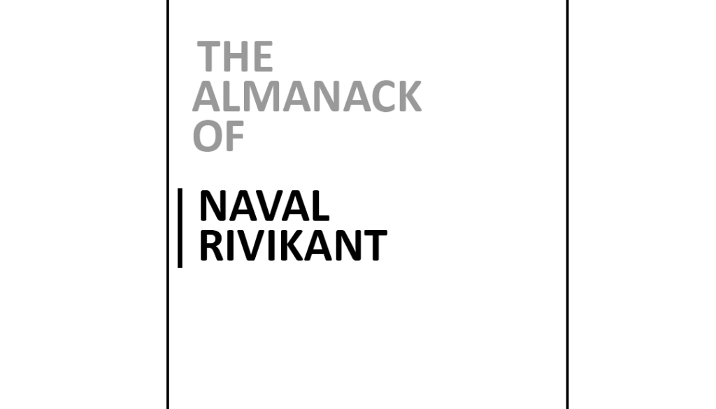 THE ALMANACK OF NAVAL RAVIKAN- ERIC JORGENSON THE ALMANACK OF NAVAL RAVIKAN- ERIC JORGENSON
