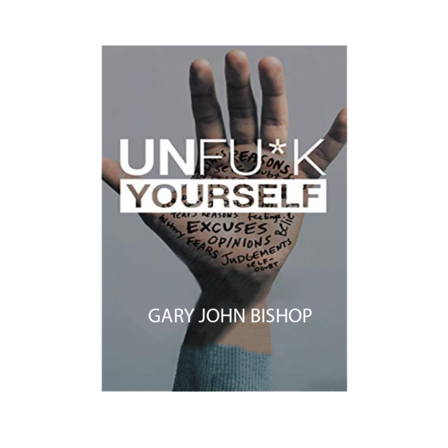 „Unfu*k Yourself” – Gary John Bishop