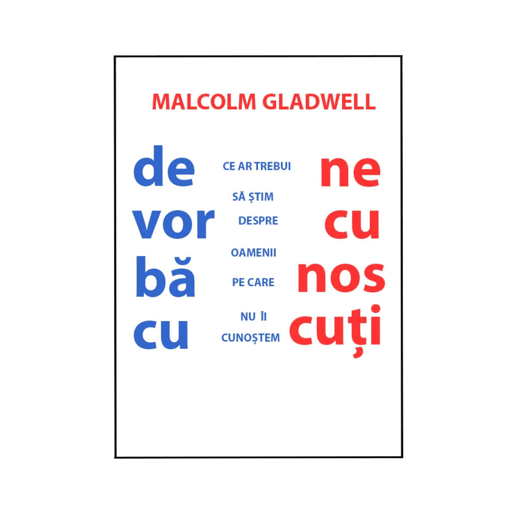 De vorba cu necunoscuti-Malcolm Gladwell