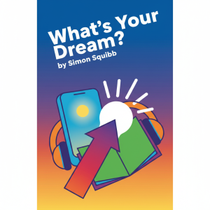 What's Your Dream? by Simon Squibb Cover What's Your Dream? by Simon Squibb Cover